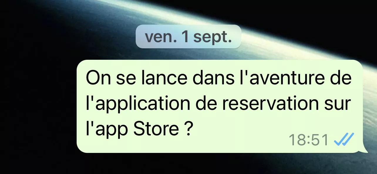 Message what's app : On se lance dans l'aventure de l'application de réservation sur l'app store ?